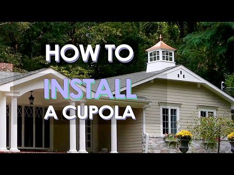 How to Install a Cupola 1